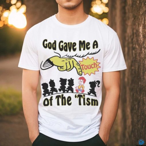 Official God Gave Me A Touch Of The ‘Tism Shirt