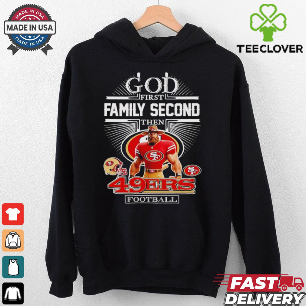 Official God first family second then 49ers football mascot shirt Official God first family second then 49ers football mascot shirt