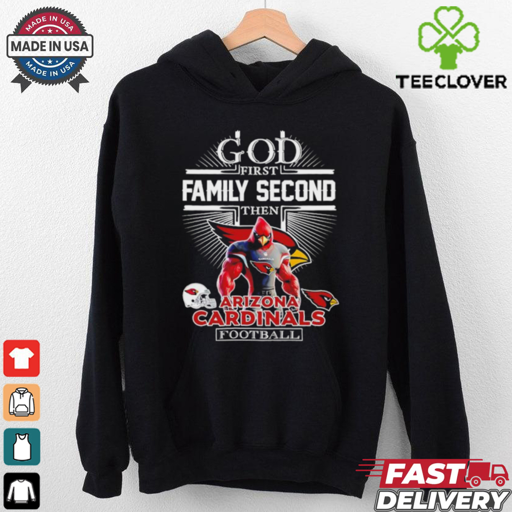 Official God first family second then Arizona Cardinals football shirt Official God first family second then Arizona Cardinals football shirt