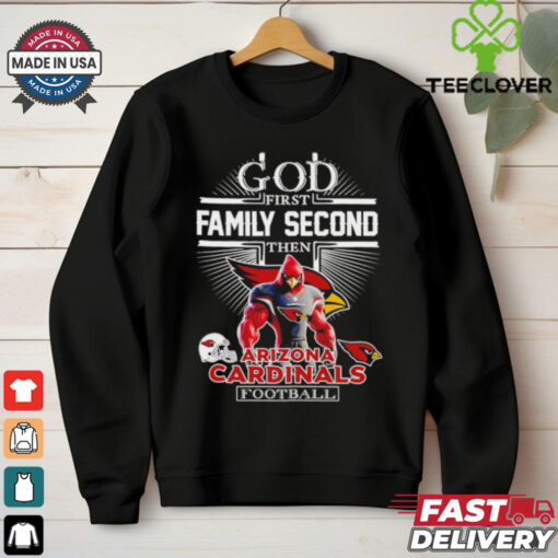 Official God first family second then Arizona Cardinals football shirt