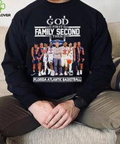 Official God first family second then Florida Atlantic Owls men’s basketball hoodie, sweater, longsleeve, shirt v-neck, t-shirt