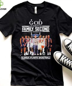 Official God first family second then Florida Atlantic Owls men’s basketball hoodie, sweater, longsleeve, shirt v-neck, t-shirt