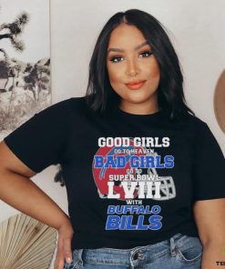 Official Good Girls Go To Heaven Bad Girls Go To Super Bowl With Buffalo Bills Unisex T Shirt
