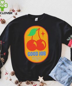 Official Good Job Cherry shirt, hoodie, tank top, sweater and long sleeve t shirt