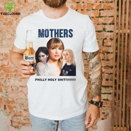Official Gracie Abrams Taylor Swift And Phoebe Bridgers Mothers Philly Holy Shit Shirt