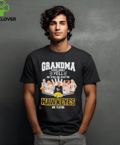 Official Grandma doesn’t usually yell but when she does her Iowa hawkeyes are playing signatures shirt