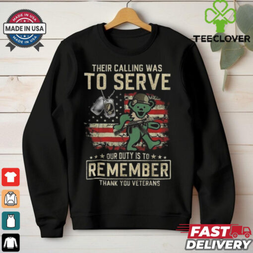 Official Grateful Dead Their Calling Was To Serve Our Duty Is To Remember Veterans Shirt