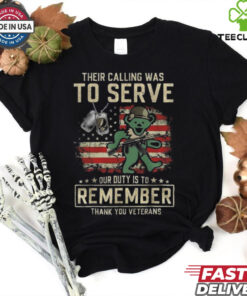 Official Grateful Dead Their Calling Was To Serve Our Duty Is To Remember Veterans Shirt