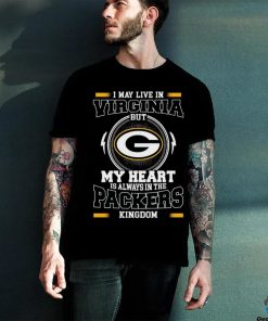 Official Green Bay Packer I May Live In Virginia But My Heart Is Always In The Packers Kingdom Shirt 1 Official Green Bay Packer I May Live In Virginia But My Heart Is Always In The Packers Kingdom Shirt