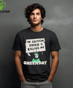 Official Green day lady liberty protest the American dream is killing me T hoodie, sweater, longsleeve, shirt v-neck, t-shirt