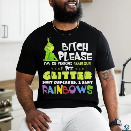 Official Grinch Bitch Please I’m So Fucking Fabulous Shirt