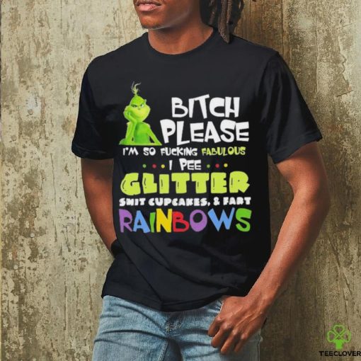 Official Grinch Bitch Please I’m So Fucking Fabulous Shirt