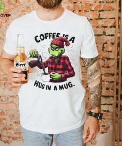 Official Grinch Coffee Is A Hug In Mug Christmas Shirt 1 Official Grinch Coffee Is A Hug In Mug Christmas Shirt