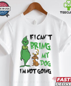 Official Grinch If I Can’t Bring My Dog Then I’m Not Going Christmas 2024 Shirt