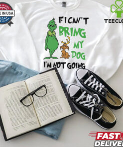 Official Grinch If I Can’t Bring My Dog Then I’m Not Going Christmas 2024 Shirt