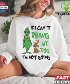 Official Grinch If I Can’t Bring My Dog Then I’m Not Going Christmas 2024 Shirt