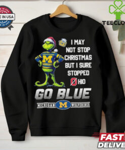 Official Grinch X Michigan Wolverines I May Not Stop Christmas But I Sure Stopped Ohio State Buckeyes Shirt