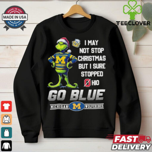 Official Grinch X Michigan Wolverines I May Not Stop Christmas But I Sure Stopped Ohio State Buckeyes Shirt