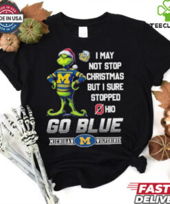 Official Grinch X Michigan Wolverines I May Not Stop Christmas But I Sure Stopped Ohio State Buckeyes Shirt