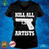 Official Gun Kill all artists hoodie, sweater, longsleeve, shirt v-neck, t-shirt