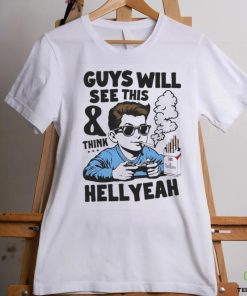 Official Guys Will See This And Think Hell Yeah Kid T Shirt