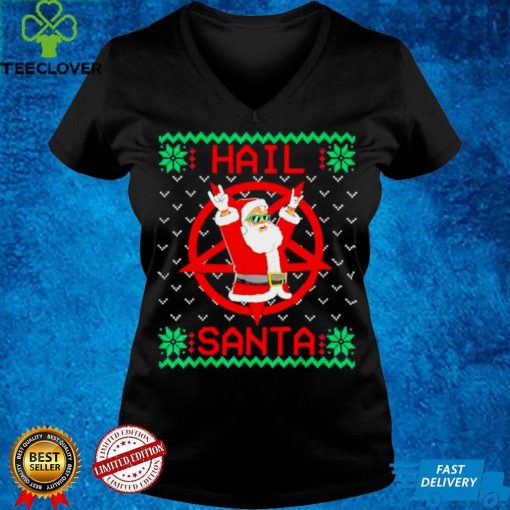 Official Hail Santa Ugly Christmas hoodie, sweater, longsleeve, shirt v-neck, t-shirt