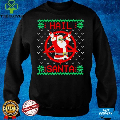 Official Hail Santa Ugly Christmas hoodie, sweater, longsleeve, shirt v-neck, t-shirt