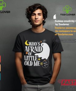 Official Halloween Who’s Afraid of Little Old Me Shirt