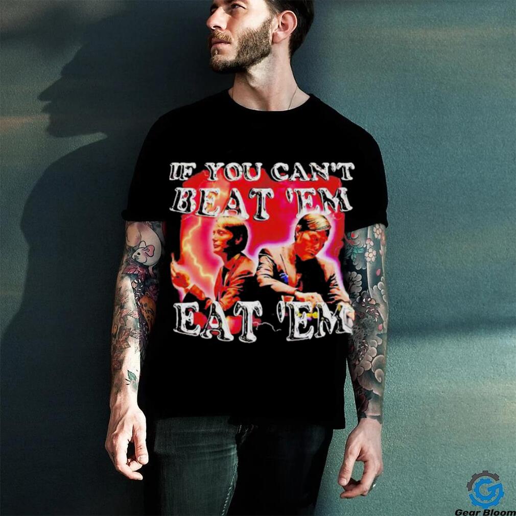 Official Hannibal Lecter If You Can’t Beat Em Eat Em Shirt Official Hannibal Lecter If You Can’t Beat Em Eat Em Shirt