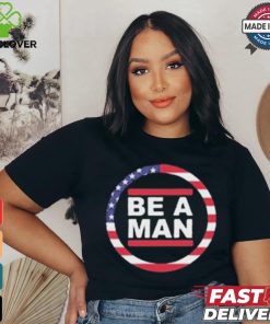 Official Harmon Wearing Boston Be A Man Patriotic Bam t shirt