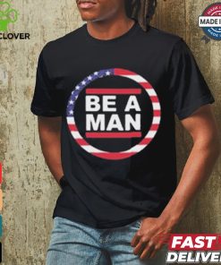 Official Harmon Wearing Boston Be A Man Patriotic Bam t shirt