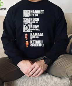 Official Harriet led so Rosa could sit so Ruby could walk so Kamala could run so Ketanji could rule T shirt