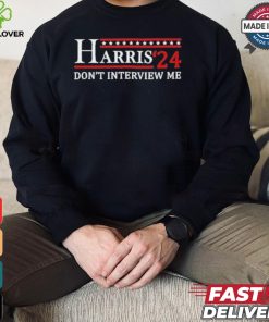Official Harris ’24 Don’t Interview Me shirt T Shirt