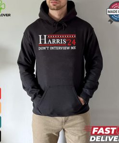 Official Harris ’24 Don’t Interview Me shirt T Shirt 3 Official Harris ’24 Don’t Interview Me shirt T Shirt