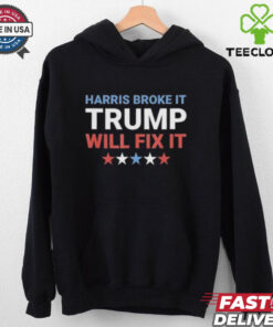 Official Harris Broke It Trump Will Fix It Kamala Broke It Trump T Shirt