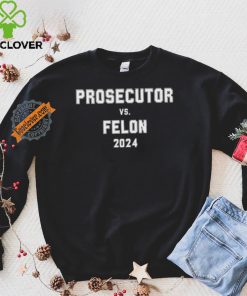 Official Harris Prosecutor Felon Harris Prosecutor Vs Felon 2024 Political Shirt 1 Official Harris Prosecutor Felon Harris Prosecutor Vs Felon 2024 Political Shirt