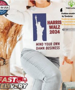 Official Harris Walz Statue Of Liberty 2024 Mind Your Own Damn Business Vote Blue T shirt