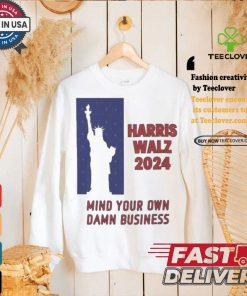 Official Harris Walz Statue Of Liberty 2024 Mind Your Own Damn Business Vote Blue T shirt