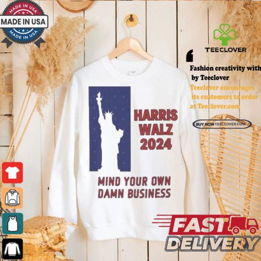 Official Harris Walz Statue Of Liberty 2024 Mind Your Own Damn Business Vote Blue T shirt