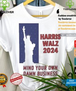 Official Harris Walz Statue Of Liberty 2024 Mind Your Own Damn Business Vote Blue T shirt