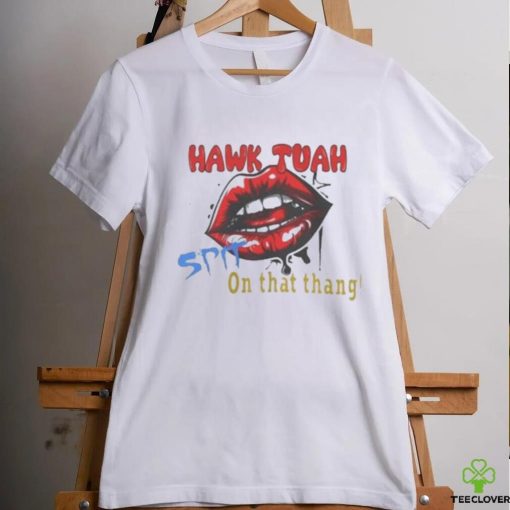 Official Hawk Tuah Spit On That Thang Lips Shirt