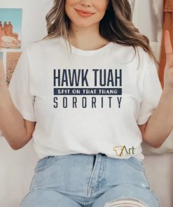 Official Hawk Tuah Spit On That Thang Sorority Tee shirt
