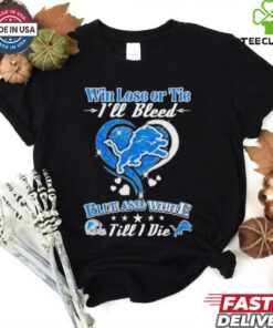 Official Heart Detroit Lions win lose or tie I’ll bleed blue and white till I die shirt