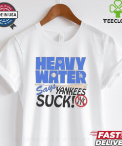 Official Heavy Water Los Angeles Dodgers Says New York Yankees Suck t shirt