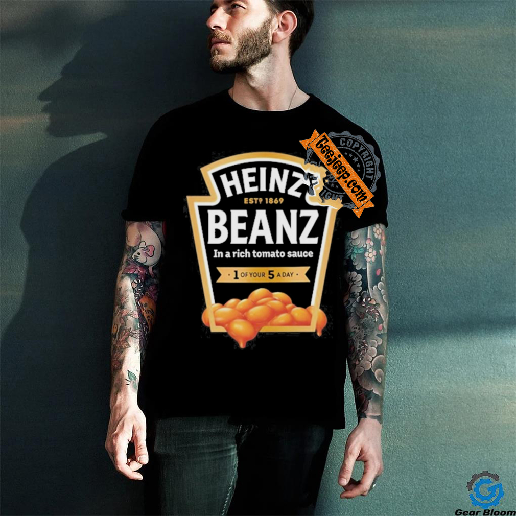 Official Heinz Beanz Est 1869 In A Rich Tomato Sauce 1 Of Your 5 A Day shirt Official Heinz Beanz Est 1869 In A Rich Tomato Sauce 1 Of Your 5 A Day shirt