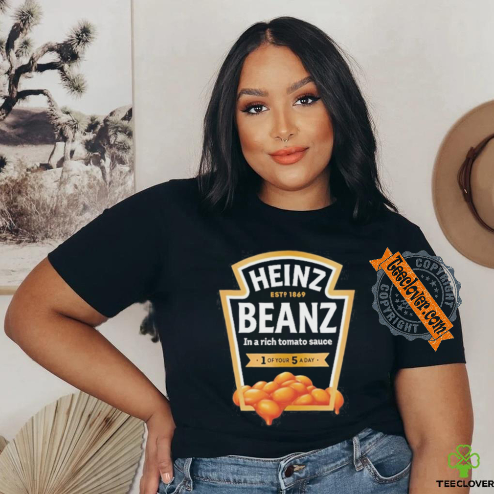 Official Heinz Beanz Est 1869 In A Rich Tomato Sauce 1 Of Your 5 A Day shirt Official Heinz Beanz Est 1869 In A Rich Tomato Sauce 1 Of Your 5 A Day shirt