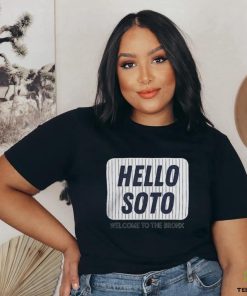 Official Hello soto welcome to the bronx juan soto new york yankees T shirt