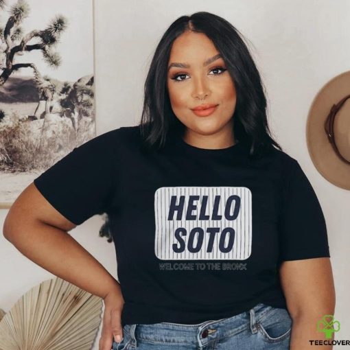 Official Hello soto welcome to the bronx juan soto new york yankees T shirt