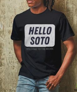 Official Hello soto welcome to the bronx juan soto new york yankees T shirt