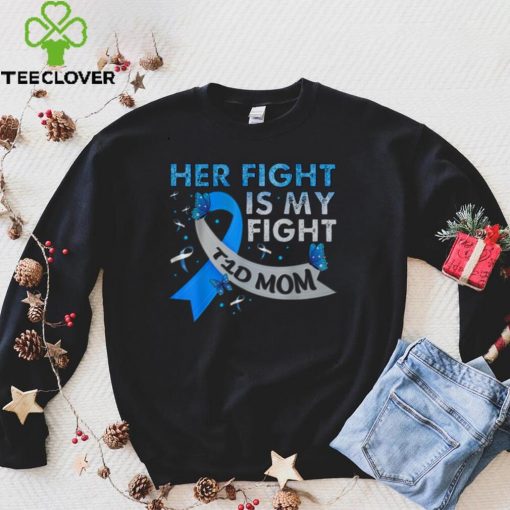 Official Her Fight Is My Fight T1D Mom Type 1 Diabetes Awareness T Shirt